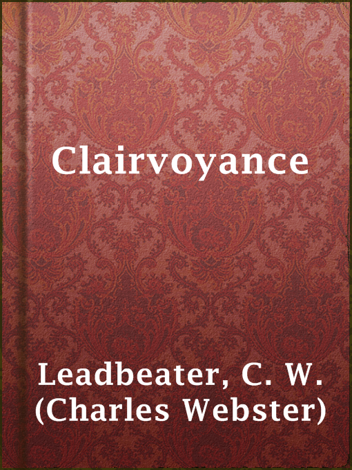 Title details for Clairvoyance by C. W. (Charles Webster) Leadbeater - Wait list
